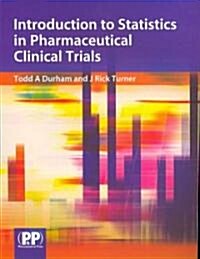 Introduction to Statistics in Pharmaceutical Clinical Trials (Paperback, 1st)