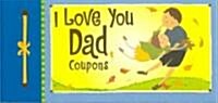 I Love You Dad Coupons (Paperback)