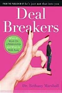 Deal Breakers: When to Work on a Relationship and When to Walk Away (Paperback)