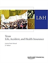 Texas Life, Accident & Health Insurance License Exam Manual (Paperback)