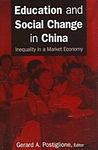 Education and Social Change in China: Inequality in a Market Economy : Inequality in a Market Economy (Paperback)