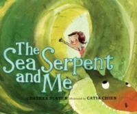 The Sea Serpent and Me (School & Library)