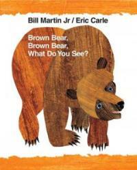 Brown Bear, Brown Bear, What Do You See?: 40th Anniversary Edition (Paperback, 40, Anniversary)