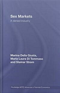 Sex Markets : A Denied Industry (Hardcover)