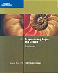 Programming Logic and Design, Comprehensive (Paperback, CD-ROM, 5th)