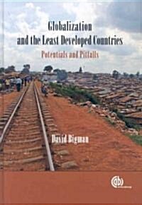 Globalization and the Least Developed Countries: Potentials and Pitfalls (Hardcover)
