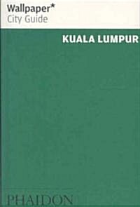 Wallpaper City Guide: Kuala Lumpur (Paperback)