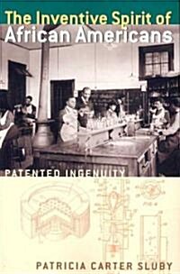 The Inventive Spirit of African Americans: Patented Ingenuity (Paperback)