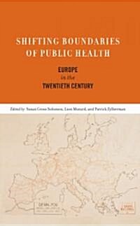 Shifting Boundaries of Public Health: Europe in the Twentieth Century (Hardcover)
