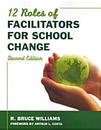 Twelve Roles of Facilitators for School Change (Paperback, 2)