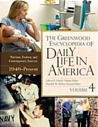 The Greenwood Encyclopedia of Daily Life in America: [4 Volumes] (Hardcover)