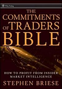 The Commitments of Traders Bible: How to Profit from Insider Market Intelligence (Hardcover)
