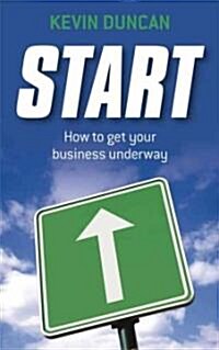 Start : How to get your business underway (Paperback)