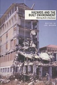Hazards and the Built Environment : Attaining Built-in Resilience (Paperback)