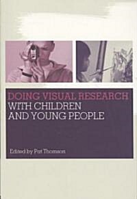 Doing Visual Research with Children and Young People (Paperback)