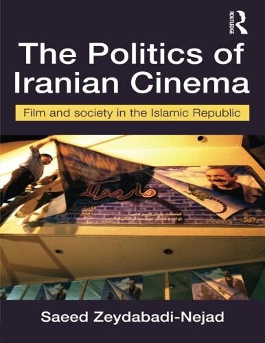 The Politics of Iranian Cinema : Film and Society in the Islamic Republic (Paperback)