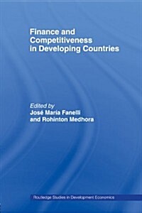 Finance And Competitiveness In Developing Countries (Paperback, 1st)