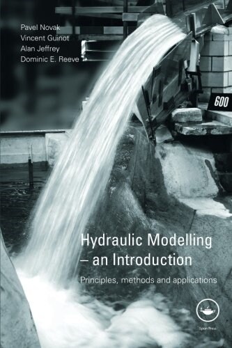 Hydraulic Modelling: An Introduction : Principles, Methods and Applications (Paperback)
