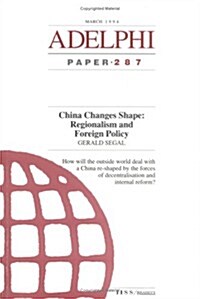 China Changes Shape : Regionalism and Foreign Policy (Paperback)