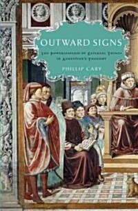 Outward Signs: The Powerlessness of External Things in Augustines Thought (Hardcover)