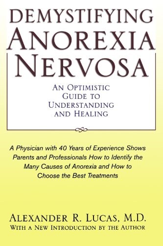 Demystifying Anorexia Nervosa: An Optimistic Guide to Understanding and Healing (Paperback)