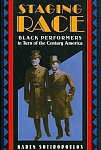 Staging Race: Black Performers in Turn of the Century America (Paperback)