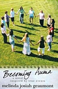 Becoming Auma: A Novel Inspired by True Events (Paperback)