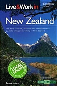 Live & Work in New Zealand : The Most Accurate, Practical and Comprehensive Guide to Living in New Zealand (Paperback, 5 Revised edition)