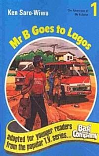 Mr B Goes to Lagos (Paperback)