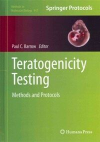 Teratogenicity testing : methods and protocols