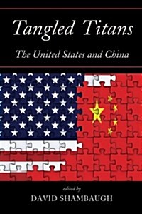 Tangled Titans: The United States and China (Paperback)