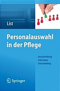 Personalauswahl in Der Pflege: Ausschreibung - Interviews - Entscheidung (Paperback, 2012)