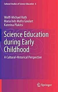 Science Education During Early Childhood: A Cultural-Historical Perspective (Hardcover, 2013)