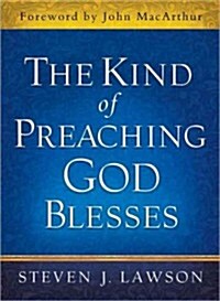 The Kind of Preaching God Blesses (Hardcover)