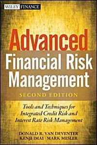 Advanced Financial Risk Management: Tools and Techniques for Integrated Credit Risk and Interest Rate Risk Management (Hardcover, 2)