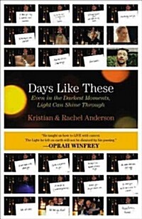 Days Like These: Even in the Darkest Moments, Light Can Shine Through (Hardcover)