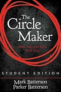 The Circle Maker Student Edition: Dream Big. Pray Hard. Think Long. (Paperback, Student)