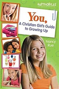 You! a Christian Girls Guide to Growing Up (Paperback, Revised)