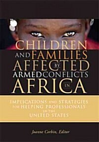 Children and Families Affected by Armed Conflicts in Africa (Paperback)