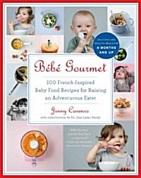 B??Gourmet: 100 French-Inspired Baby Food Recipes for Raising an Adventurous Eater (Paperback)