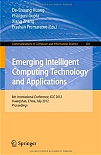 Emerging Intelligent Computing Technology and Applications: 8th International Conference, ICIC 2012, Huangshan, China, July 25-29, 2012. Proceedings (Paperback, 2012)