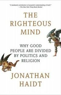 The Righteous Mind: Why Good People Are Divided by Politics and Religion (Paperback) - Why Good People Are Divided by Politics and Religion