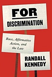 For Discrimination: Race, Affirmative Action, and the Law (Hardcover, Deckle Edge)