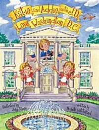 Katie and Addie with J.D. Love Washington, DC. (Paperback)