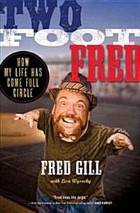 Two Foot Fred: How My Life Has Come Full Circle (Paperback)