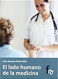 El lado humano de la medicina / The human side of medicine (Paperback)