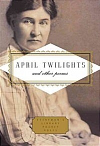 April Twilights and Other Poems: Foreword by Robert Thacker (Hardcover)