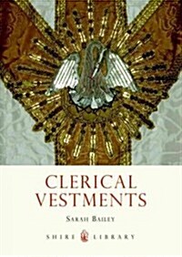 Clerical Vestments : Ceremonial Dress of the Church (Paperback)