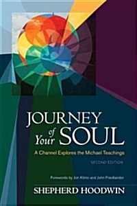 Journey of Your Soul: A Channel Explores the Michael Teachings (Paperback, 2)