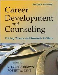 Career development and counseling : putting theory and research to work 2nd ed